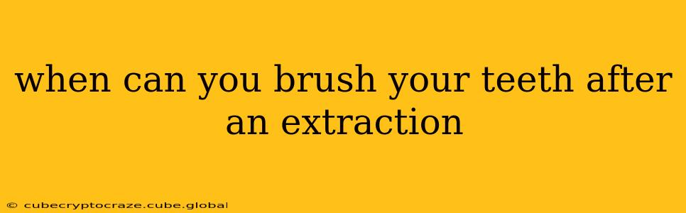 when can you brush your teeth after an extraction