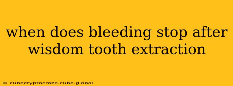 when does bleeding stop after wisdom tooth extraction
