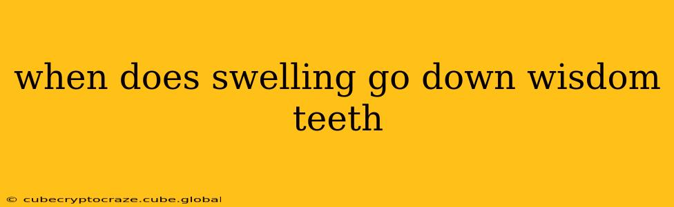 when does swelling go down wisdom teeth
