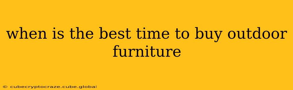 when is the best time to buy outdoor furniture