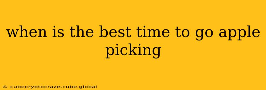 when is the best time to go apple picking