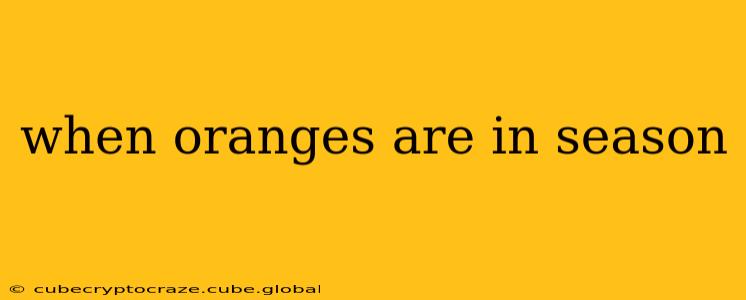 when oranges are in season