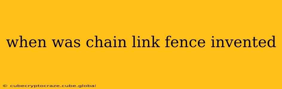 when was chain link fence invented