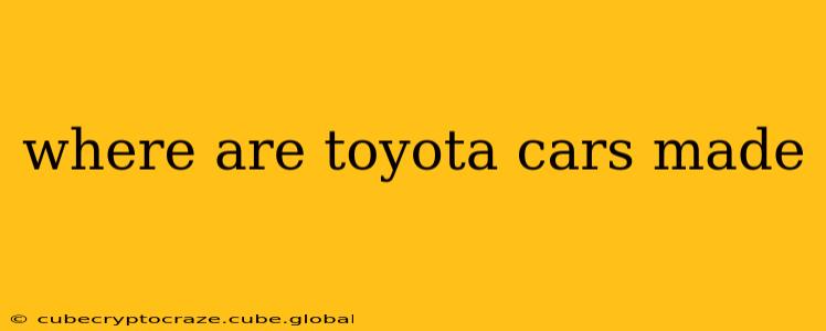 where are toyota cars made