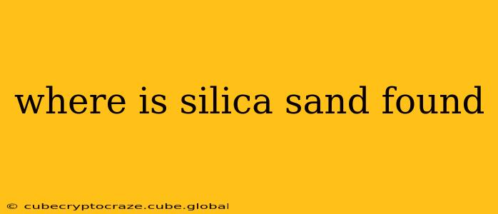 where is silica sand found