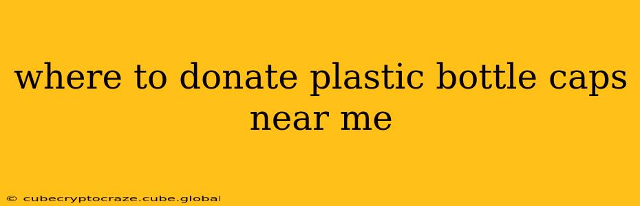where to donate plastic bottle caps near me