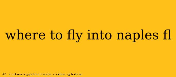 where to fly into naples fl