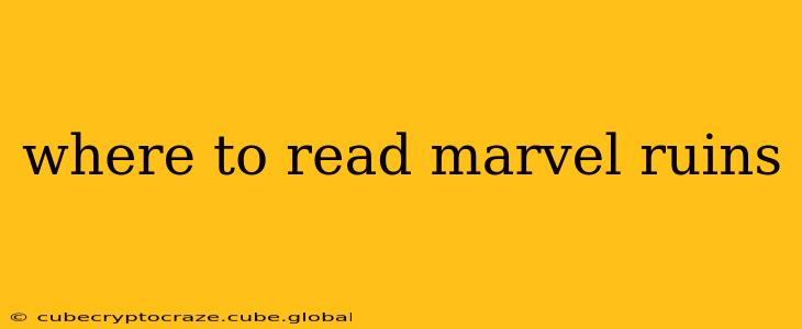 where to read marvel ruins