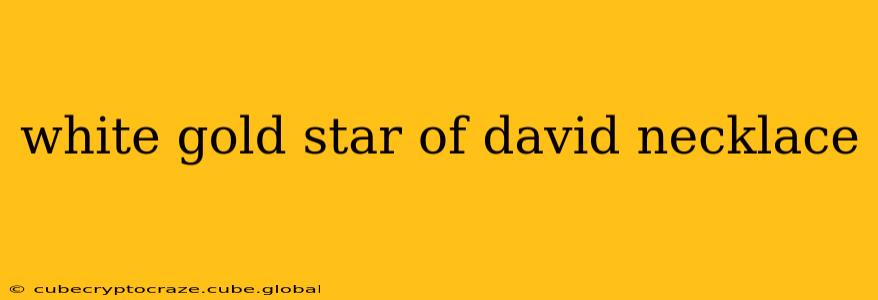 white gold star of david necklace