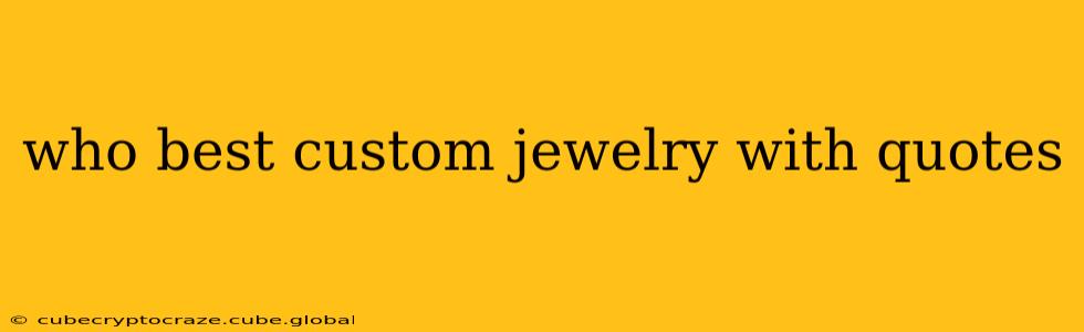 who best custom jewelry with quotes