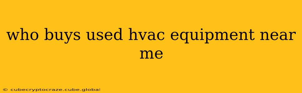 who buys used hvac equipment near me