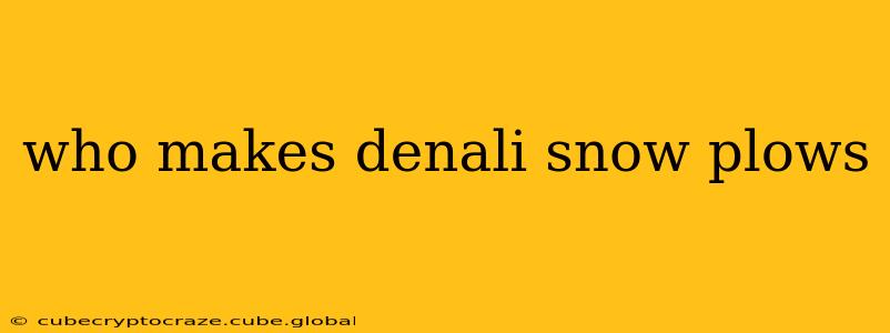 who makes denali snow plows