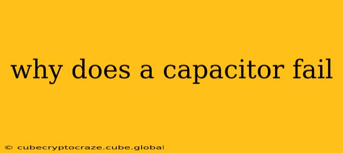 why does a capacitor fail