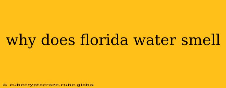 why does florida water smell