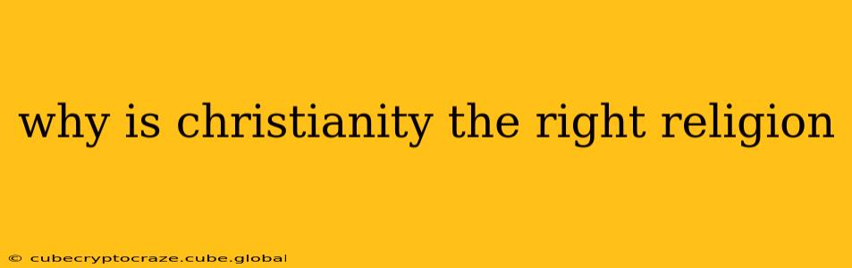 why is christianity the right religion