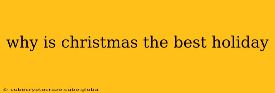 why is christmas the best holiday