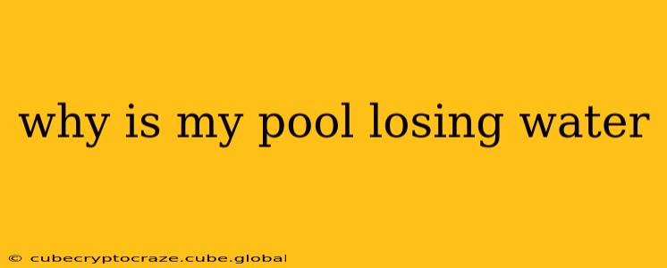 why is my pool losing water