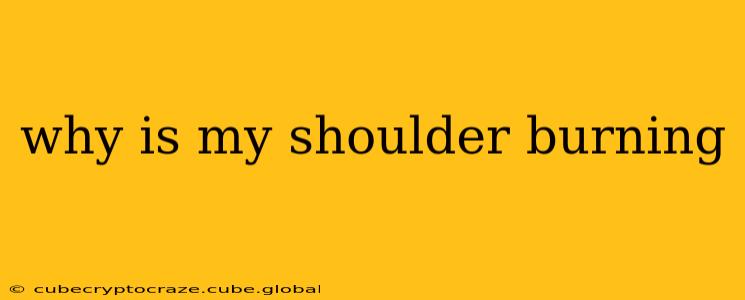 why is my shoulder burning
