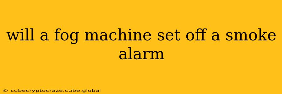 will a fog machine set off a smoke alarm