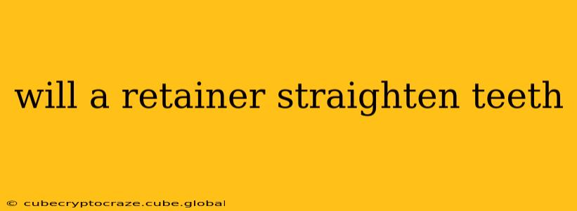 will a retainer straighten teeth