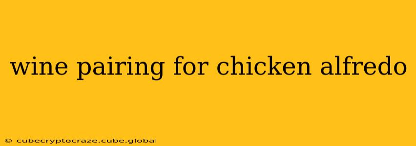 wine pairing for chicken alfredo