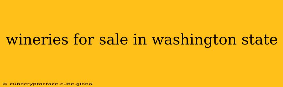 wineries for sale in washington state