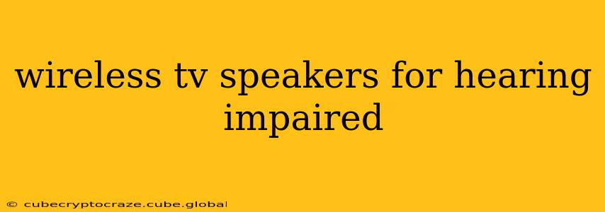 wireless tv speakers for hearing impaired