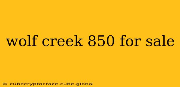 wolf creek 850 for sale