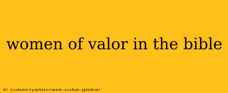 women of valor in the bible