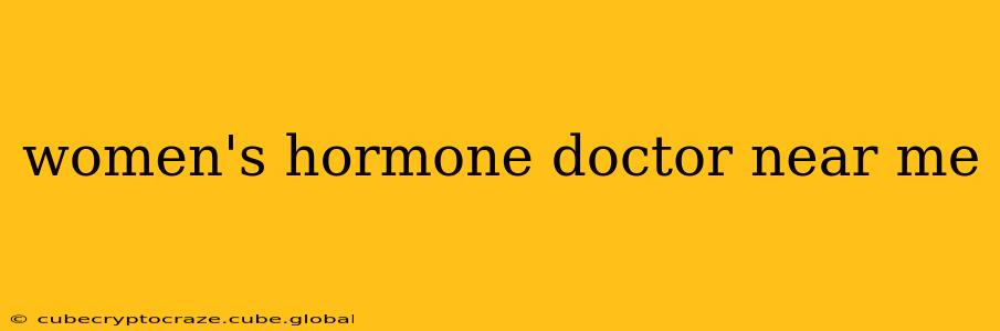 women's hormone doctor near me