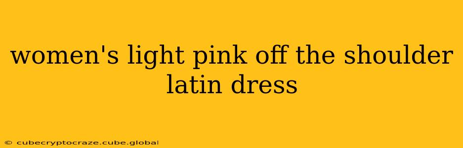women's light pink off the shoulder latin dress