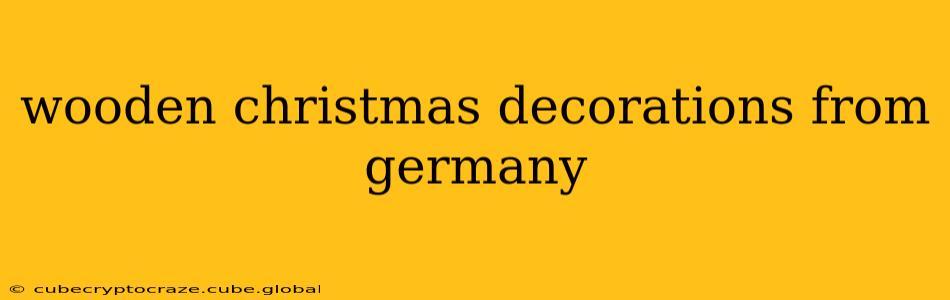 wooden christmas decorations from germany