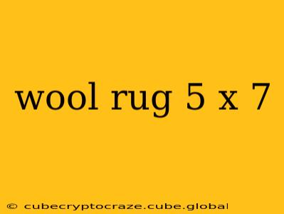wool rug 5 x 7