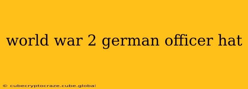 world war 2 german officer hat