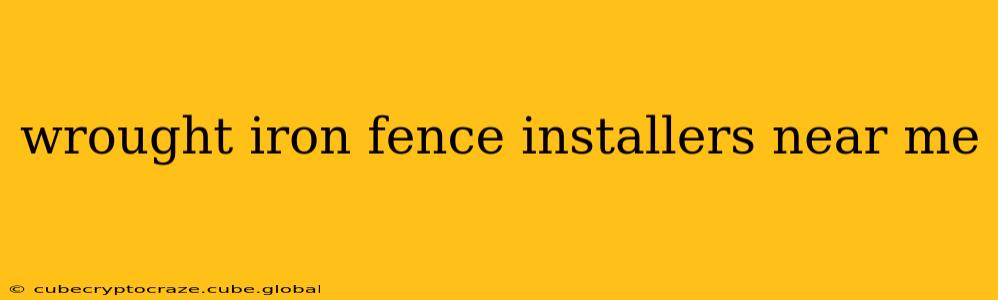 wrought iron fence installers near me