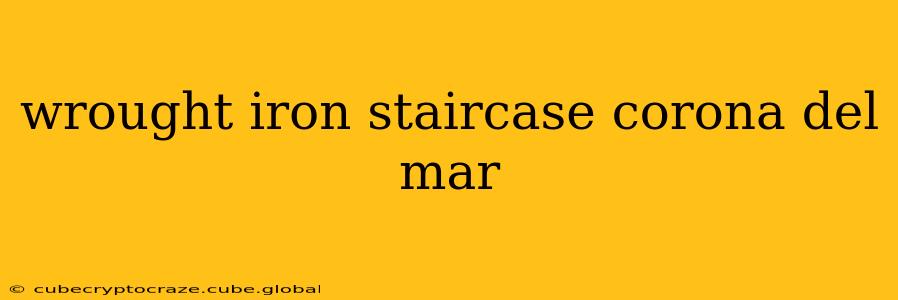 wrought iron staircase corona del mar