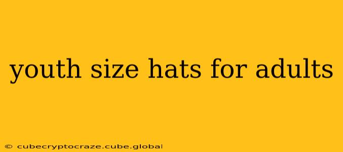 youth size hats for adults