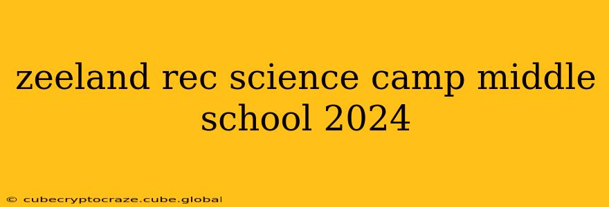 zeeland rec science camp middle school 2024
